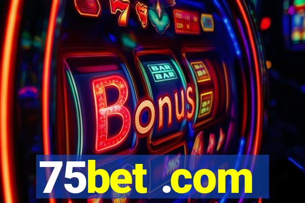 75bet .com